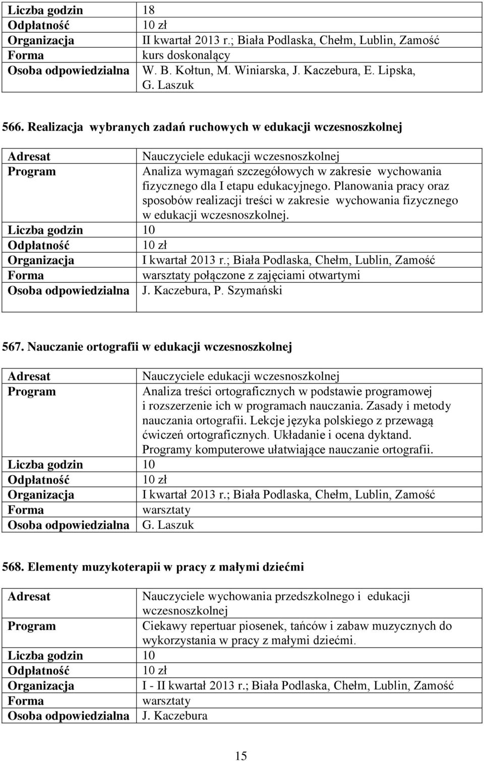 Planowania pracy oraz sposobów realizacji treści w zakresie wychowania fizycznego w edukacji wczesnoszkolnej. I kwartał 2013 r.