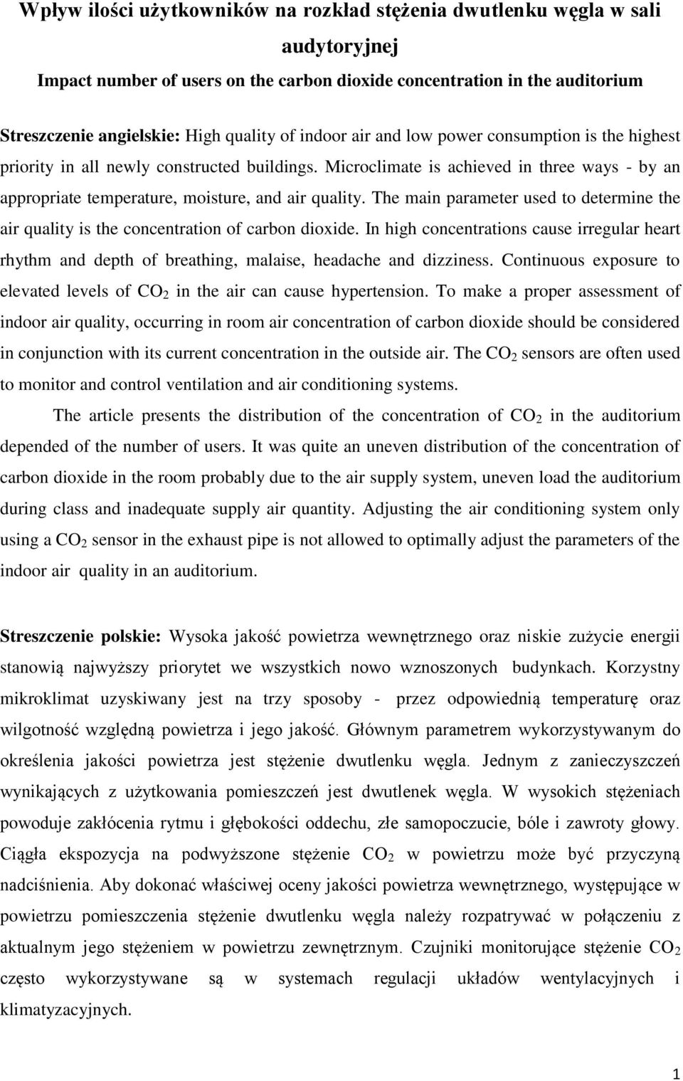 The main parameter used to determine the air quality is the concentration of carbon dioxide.