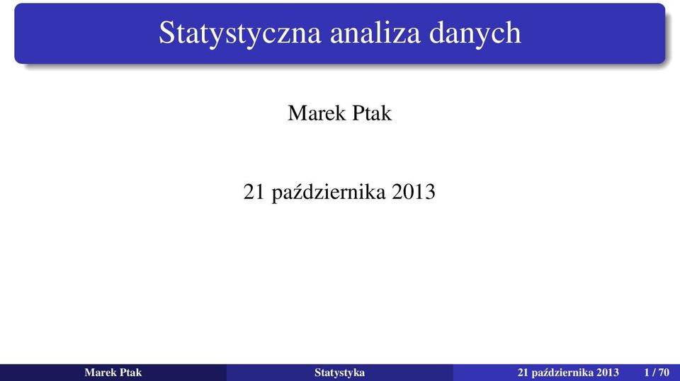 2013 Marek Ptak Statystyka