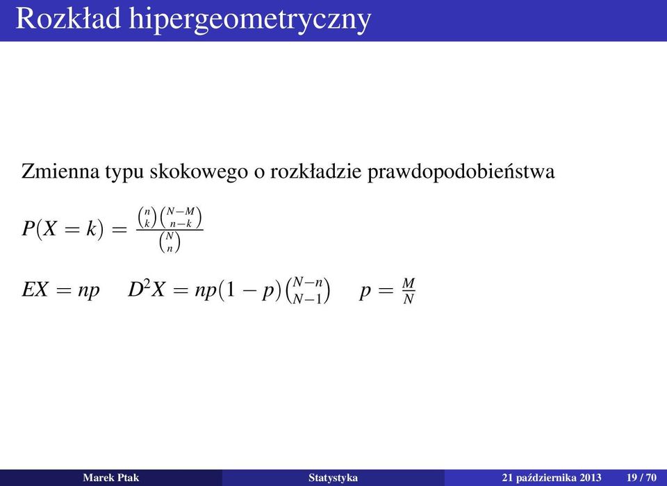 n k ) ( N n) EX = np D 2 X = np(1 p) ( ) N n N 1 p =