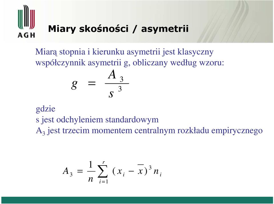 3 3 gdzie s jest odchyleniem standardowym A 3 jest trzecim momentem