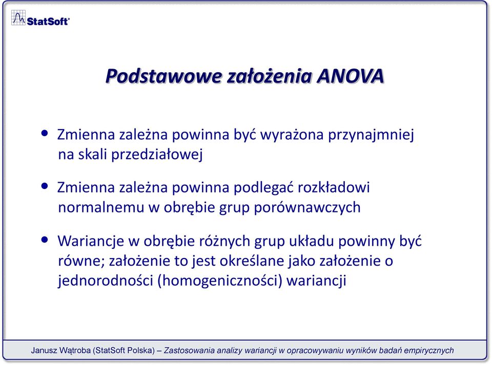 obrębie grup porównawczych Wariancje w obrębie różnych grup układu powinny być