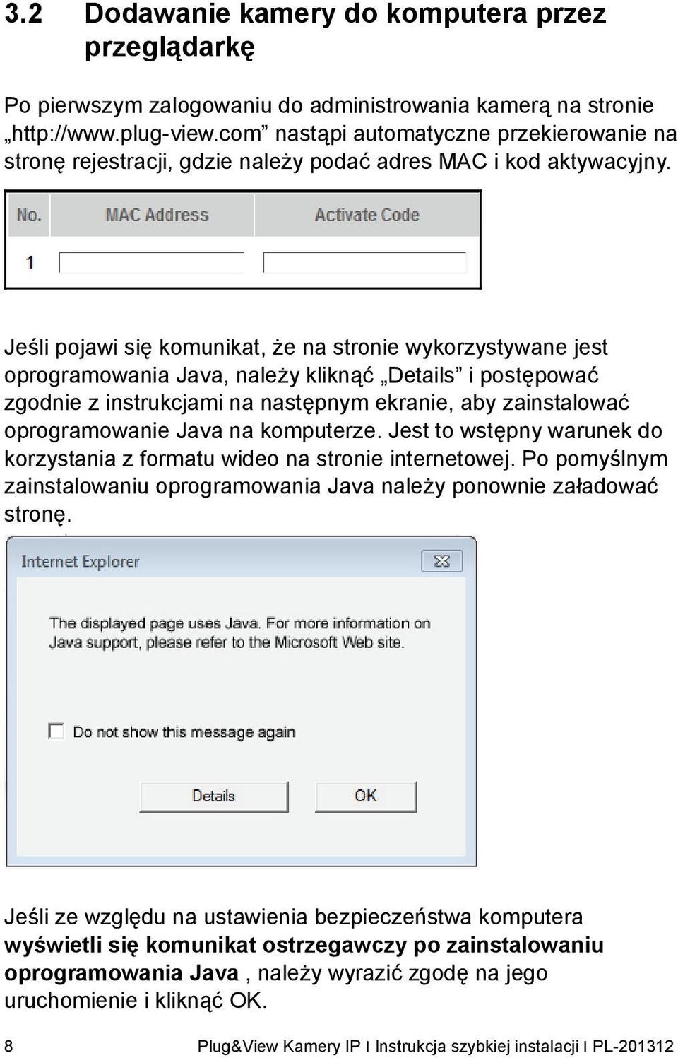 Jeśli pojawi się komunikat, że na stronie wykorzystywane jest oprogramowania Java, należy kliknąć Details i postępować zgodnie z instrukcjami na następnym ekranie, aby zainstalować oprogramowanie