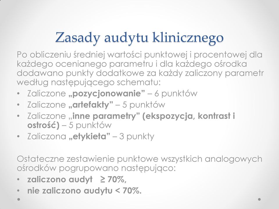 Zaliczone artefakty 5 punktów Zaliczone inne parametry (ekspozycja, kontrast i ostrość) 5 punktów Zaliczona etykieta 3 punkty