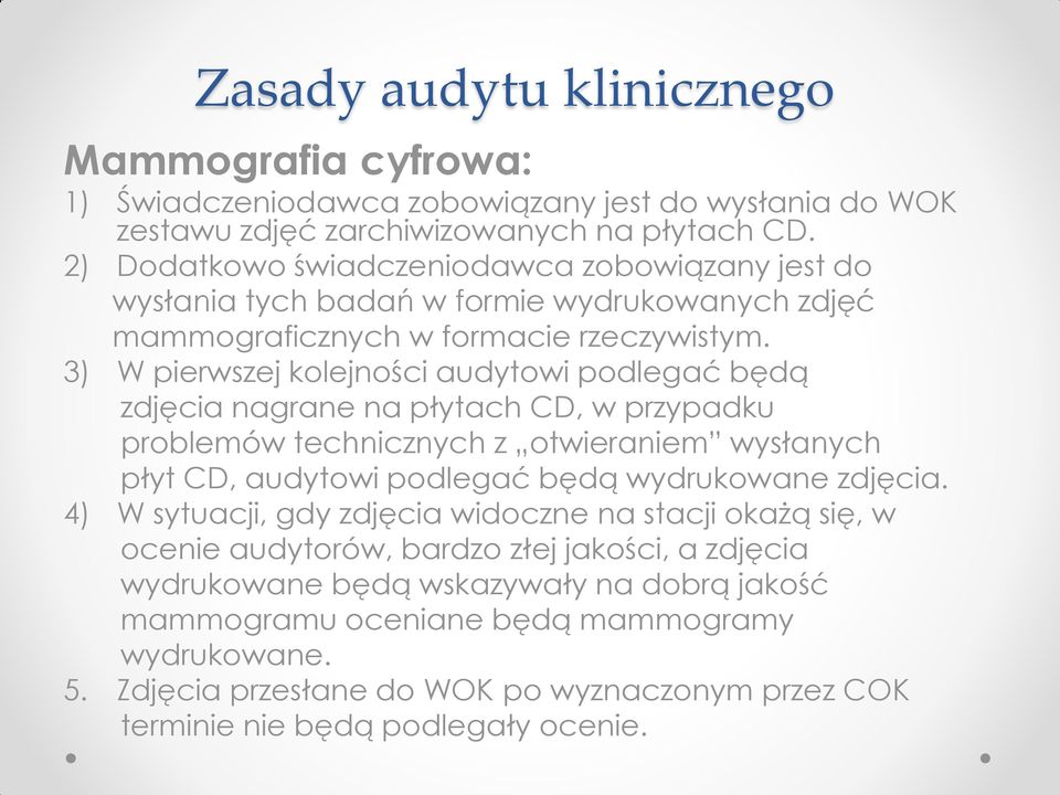 3) W pierwszej kolejności audytowi podlegać będą zdjęcia nagrane na płytach CD, w przypadku problemów technicznych z otwieraniem wysłanych płyt CD, audytowi podlegać będą wydrukowane zdjęcia.