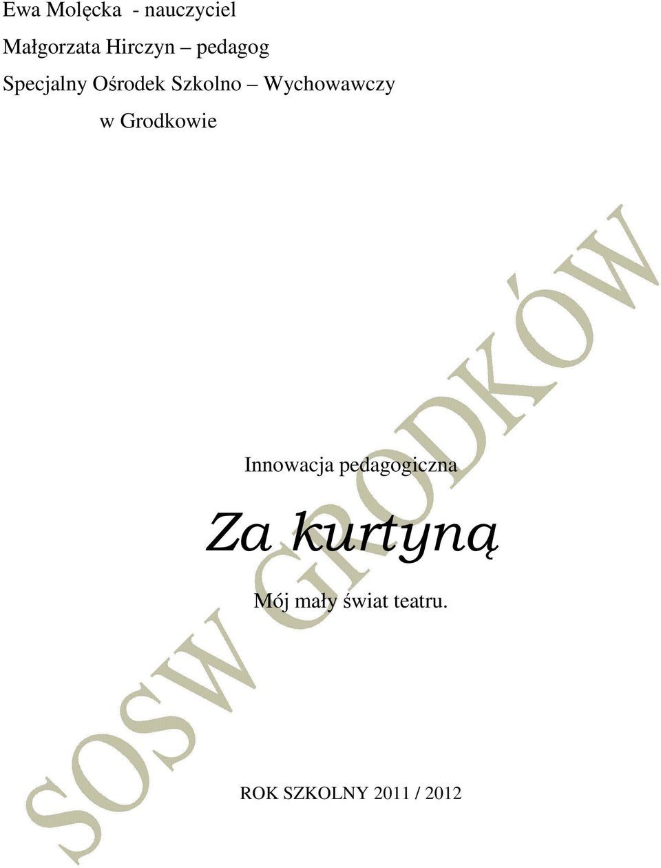 w Grodkowie Innowacja pedagogiczna Za kurtyną