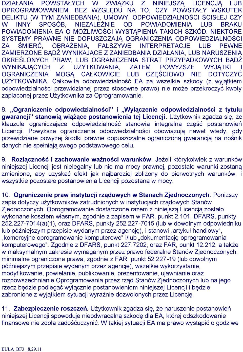 NIEKTÓRE SYSTEMY PRAWNE NIE DOPUSZCZAJĄ OGRANICZENIA ODPOWIEDZIALNOŚCI ZA ŚMIERĆ, OBRAŻENIA, FAŁSZYWE INTERPRETACJE LUB PEWNE ZAMIERZONE BĄDŹ WYNIKAJĄCE Z ZANIEDBANIA DZIAŁANIA, LUB NARUSZENIA