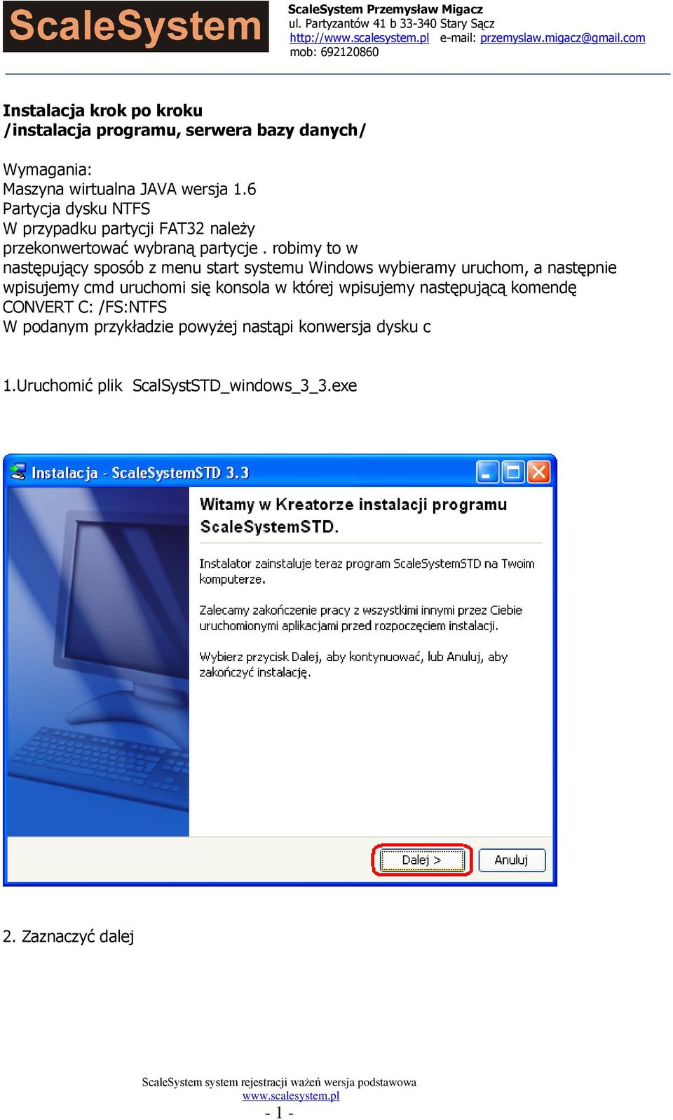 6 Partycja dysku NTFS W przypadku partycji FAT32 należy przekonwertować wybraną partycje.