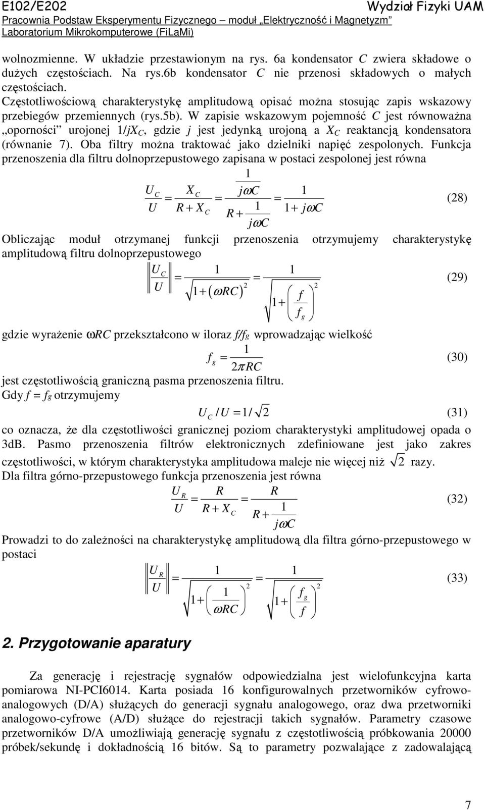 Częstotliwościową charakterystykę alitdową oisać ożna stosjąc zais wskazowy rzebiegów rzeiennych (rys.5b).