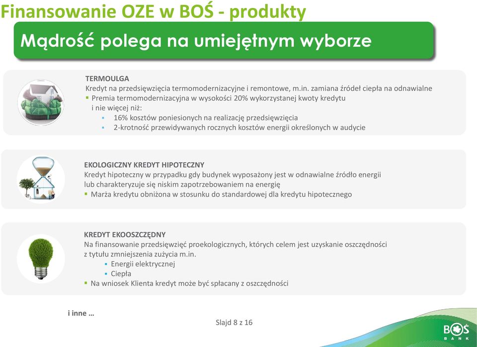 w audycie EKOLOGICZNY KREDYT HIPOTECZNY Kredyt hipoteczny w przypadku gdy budynek wyposażony jest w odnawialne źródło energii lub charakteryzuje się niskim zapotrzebowaniem na energię Marża kredytu