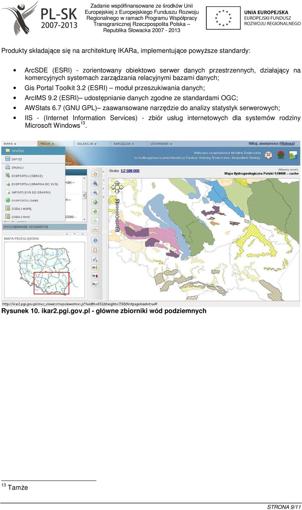 2 (ESRI) udostępnianie danych zgodne ze standardami OGC; AWStats 6.