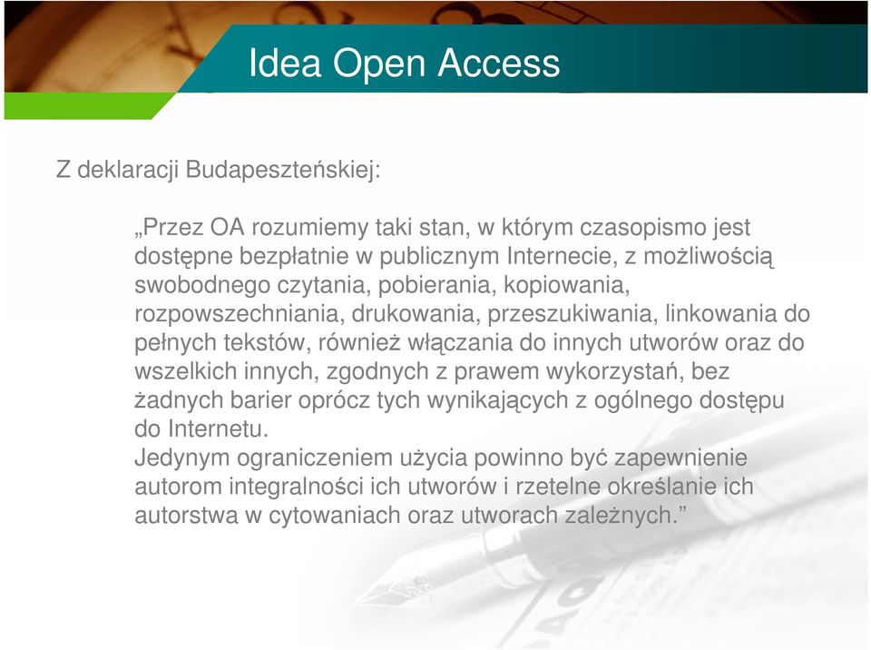 do innych utworów oraz do wszelkich innych, zgodnych z prawem wykorzystań, bez żadnych barier oprócz tych wynikających z ogólnego dostępu do Internetu.