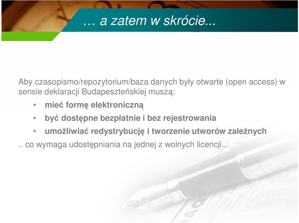 deklaracji Budapeszteńskiej muszą: mieć formę elektroniczną być dostępne