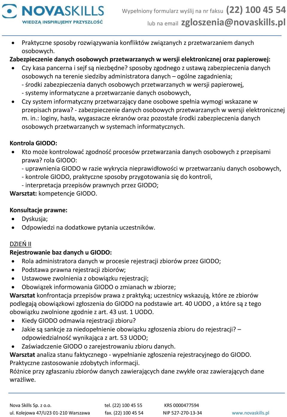 sposoby zgodnego z ustawą zabezpieczenia danych osobowych na terenie siedziby administratora danych ogólne zagadnienia; środki zabezpieczenia danych osobowych przetwarzanych w wersji papierowej,