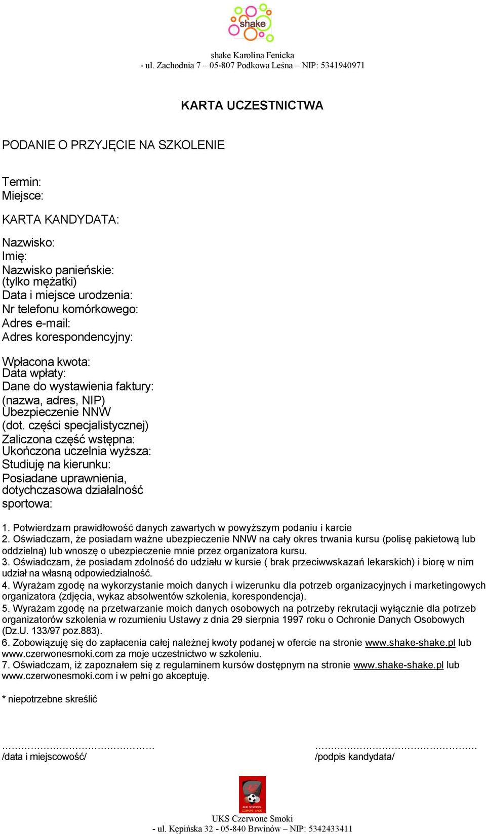 części specjalistycznej) Zaliczona część wstępna: Ukończona uczelnia wyższa: Studiuję na kierunku: Posiadane uprawnienia, dotychczasowa działalność sportowa: 1.