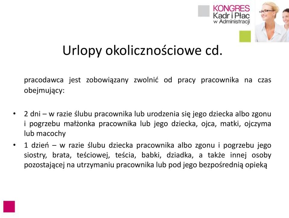 urodzenia się jego dziecka albo zgonu i pogrzebu małżonka pracownika lub jego dziecka, ojca, matki, ojczyma lub