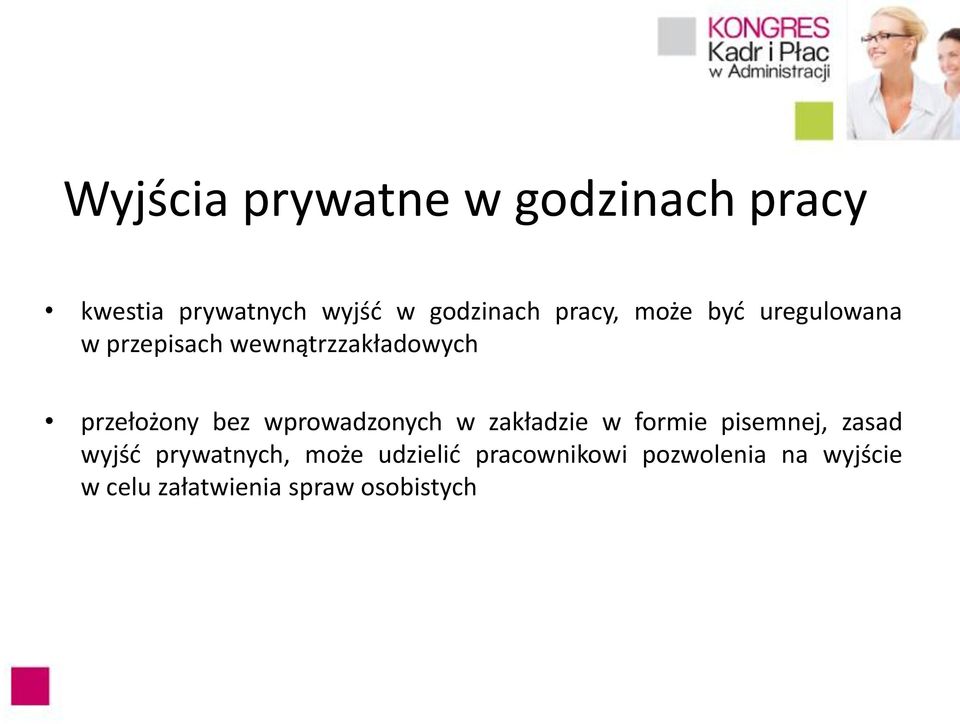 wprowadzonych w zakładzie w formie pisemnej, zasad wyjść prywatnych, może