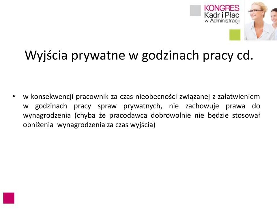 załatwieniem w godzinach pracy spraw prywatnych, nie zachowuje prawa