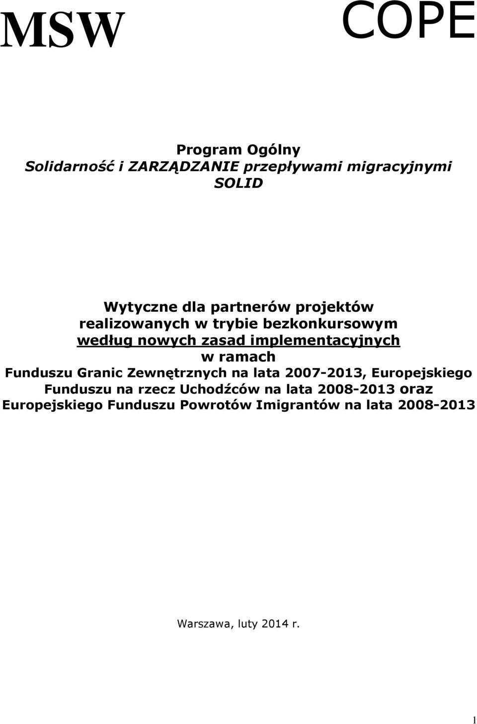 ramach Funduszu Granic Zewnętrznych na lata 2007-2013, Europejskiego Funduszu na rzecz Uchodźców na