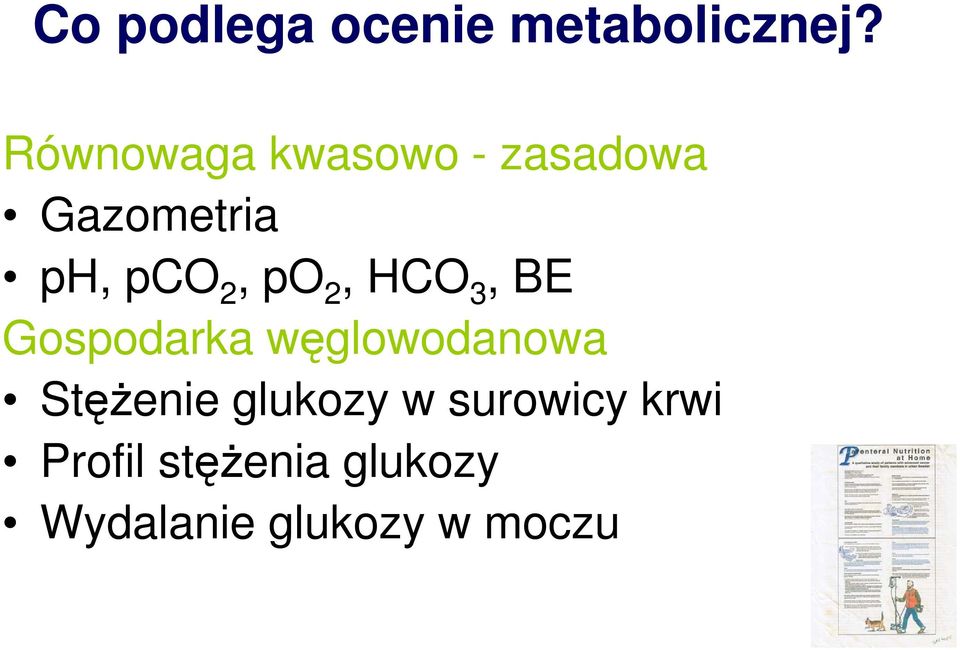 po 2, HCO 3, BE Gospodarka węglowodanowa Stężenie