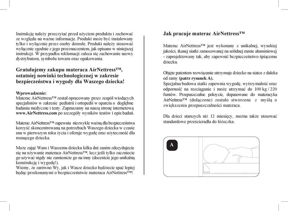 Gratulujemy zakupu materaca AirNettress, ostatniej nowinki technologicznej w zakresie bezpieczeństwa i wygody dla Waszego dziecka!