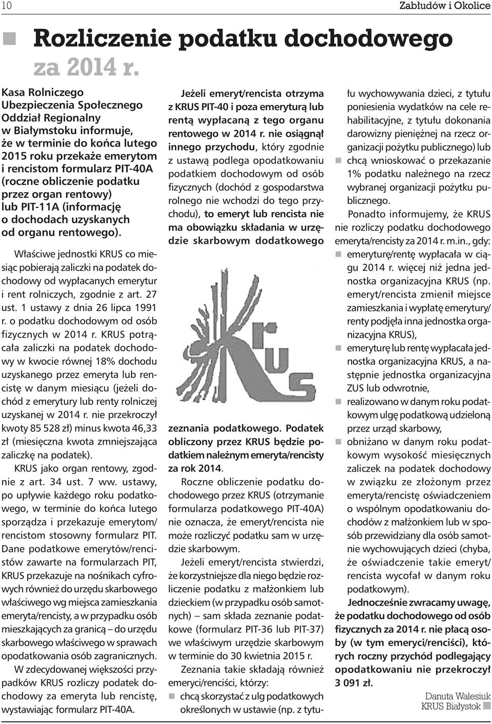 podatku przez organ rentowy) lub PIT-11A (informację o dochodach uzyskanych od organu rentowego).