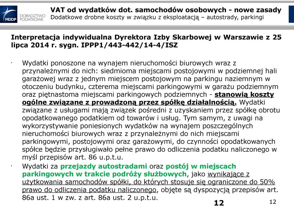 IPPP1/443-442/14-4/ISZ Wydatki ponoszone na wynajem nieruchomości biurowych wraz z przynależnymi do nich: siedmioma miejscami postojowymi w podziemnej hali garażowej wraz z jednym miejscem postojowym