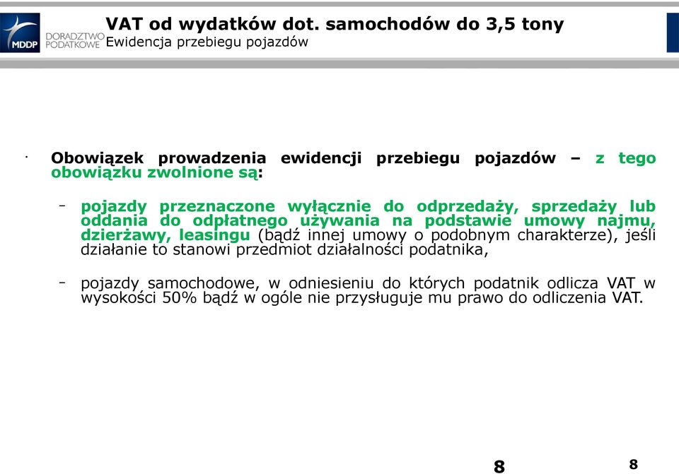 pojazdy przeznaczone wyłącznie do odprzedaży, sprzedaży lub oddania do odpłatnego używania na podstawie umowy najmu, dzierżawy,