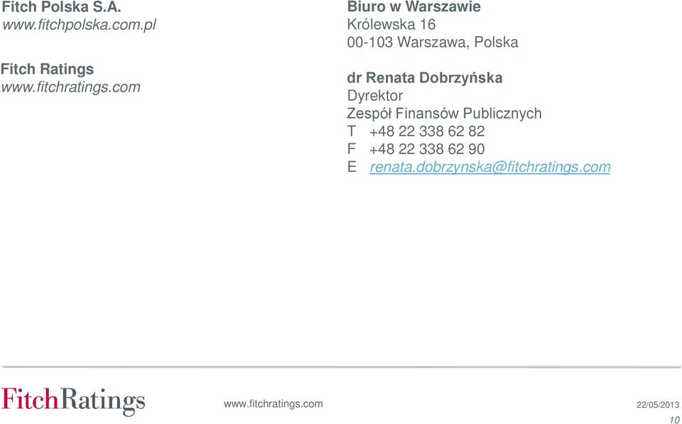 Dobrzyńska Dyrektor Zespół Finansów Publicznych T +48 22 338 62 82 F +48