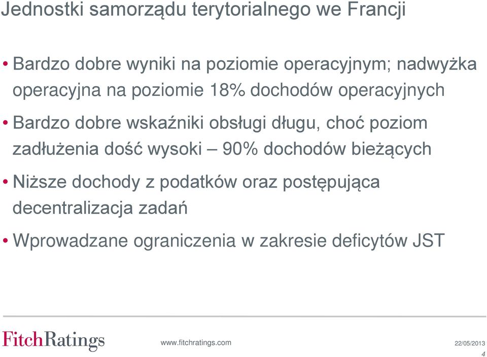 choć poziom zadłużenia dość wysoki 90% dochodów bieżących Niższe dochody z podatków oraz