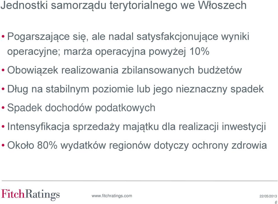 stabilnym poziomie lub jego nieznaczny spadek Spadek dochodów podatkowych Intensyfikacja sprzedaży