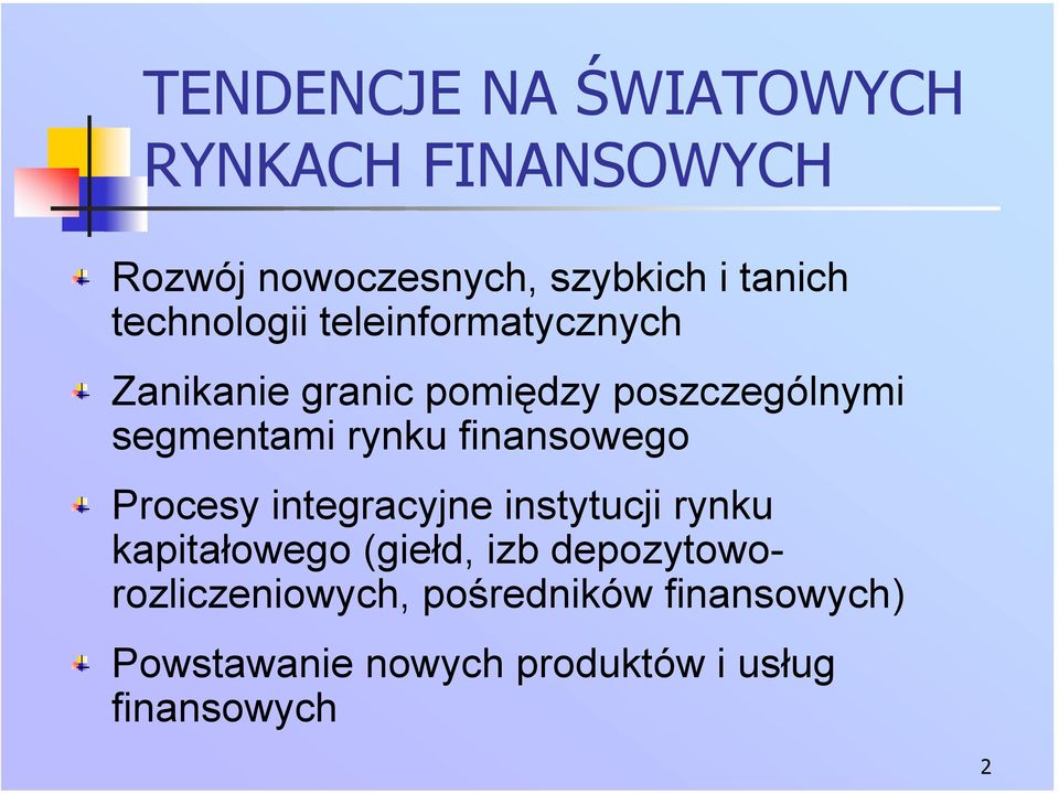 rynku finansowego Procesy integracyjne instytucji rynku kapitałowego (giełd, izb