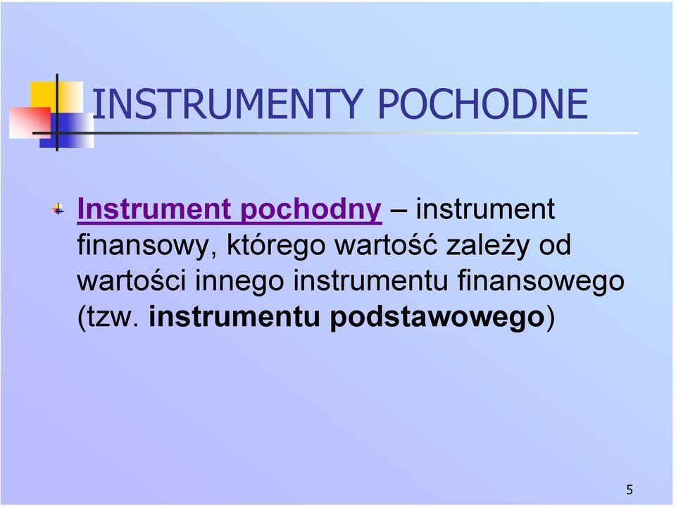 zależy od wartości innego instrumentu