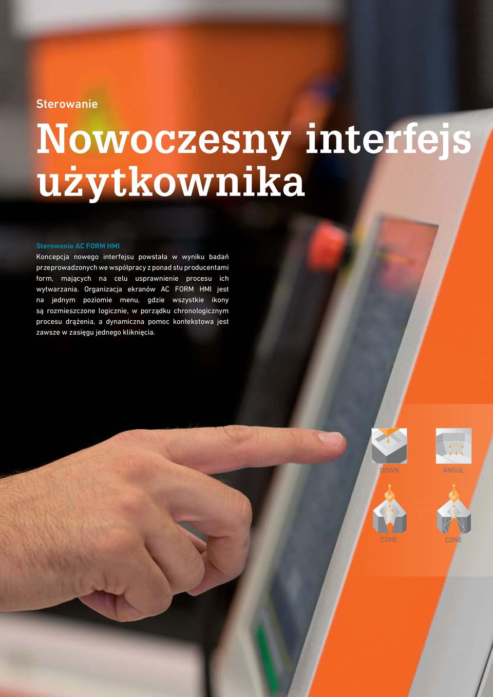 Organizacja ekranów AC FORM HMI jest na jednym poziomie menu, gdzie wszystkie ikony są rozmieszczone logicznie, w porządku