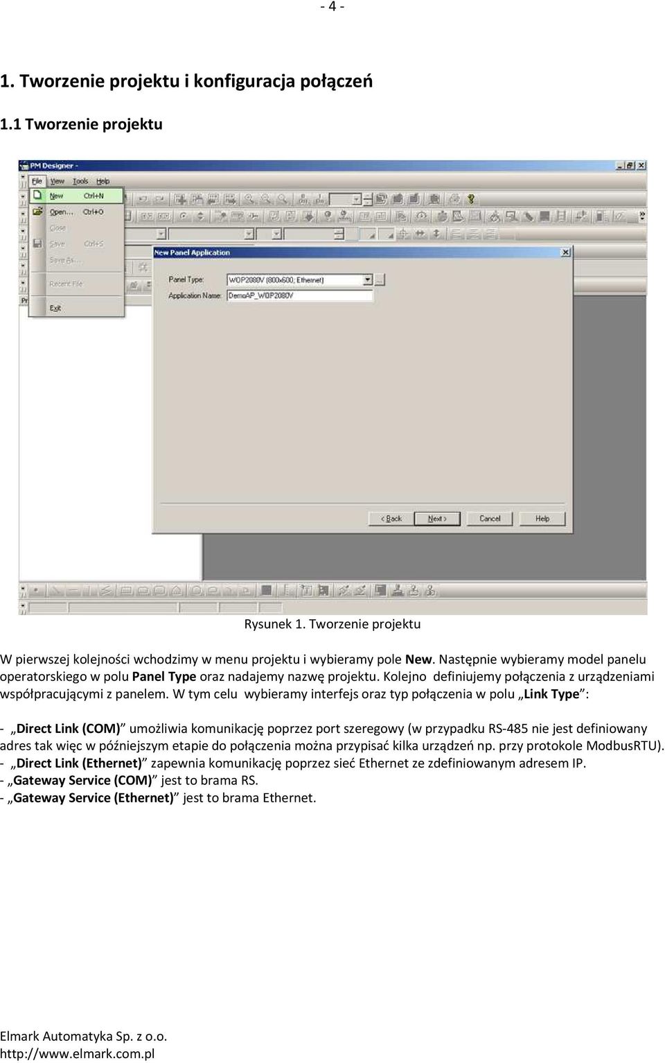 W tym celu wybieramy interfejs oraz typ połączenia w polu Link Type : - Direct Link (COM) umożliwia komunikację poprzez port szeregowy (w przypadku RS-485 nie jest definiowany adres tak więc w