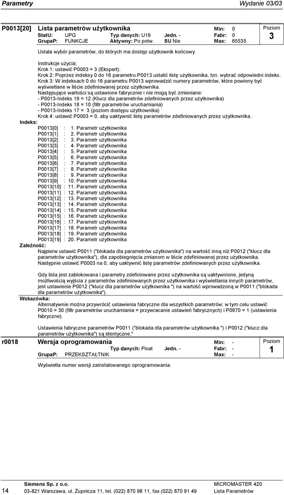 Krok : Poprzez indeksy 0 do 6 parametru P00 ustalić listę użytkownika, tzn. wybrać odpowiedni indeks.
