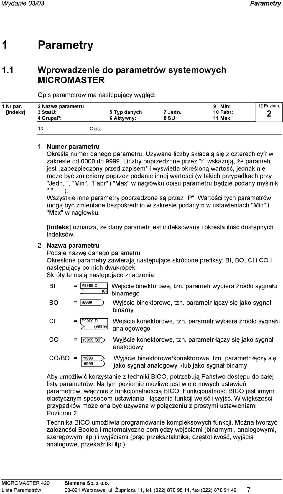 Liczby poprzedzone przez "r" wskazują, że parametr jest zabezpieczony przed zapisem i wyświetla określoną wartość, jednak nie może być zmieniony poprzez podanie innej wartości (w takich przypadkach