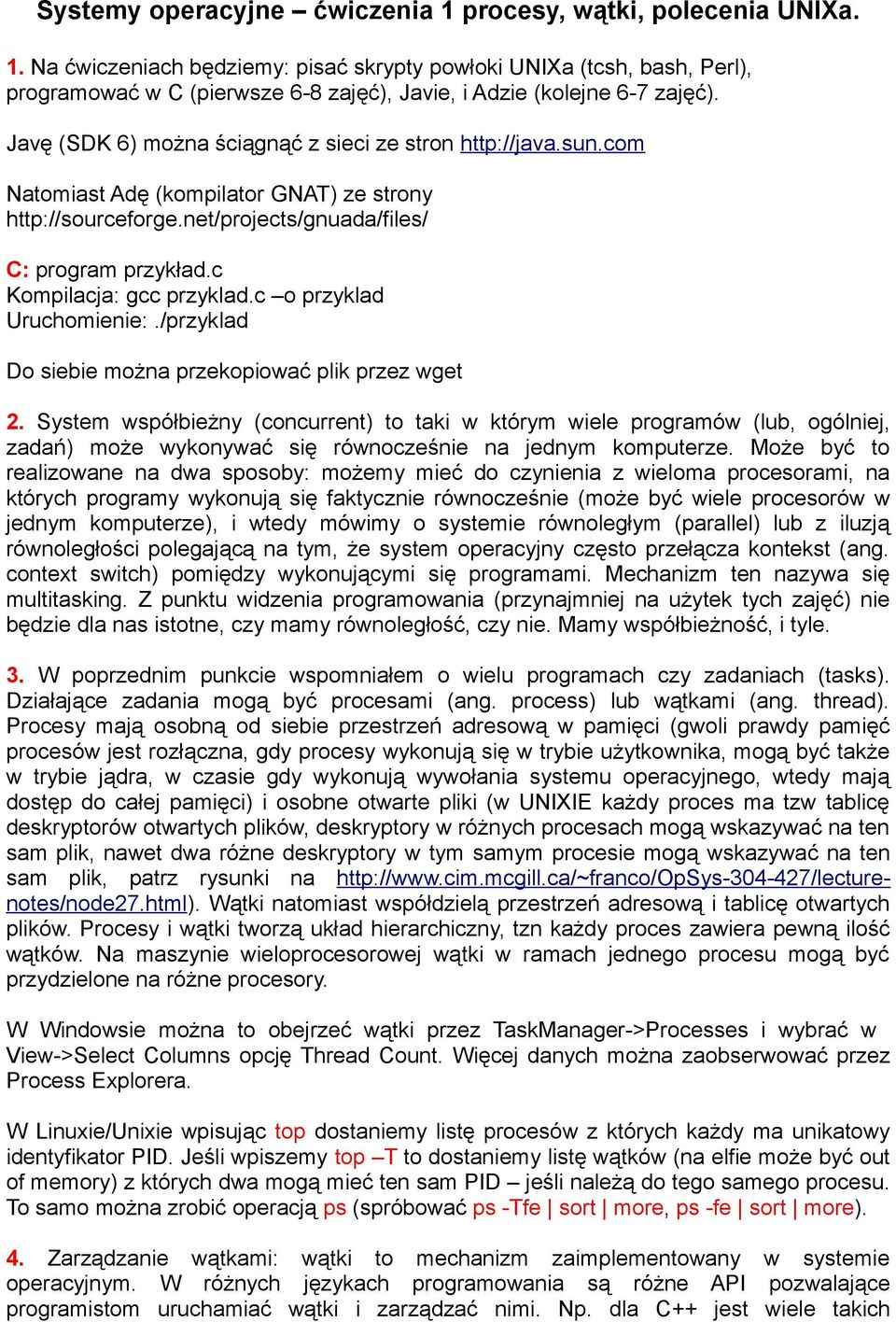 c o przyklad Uruchomienie:./przyklad Do siebie można przekopiować plik przez wget 2.