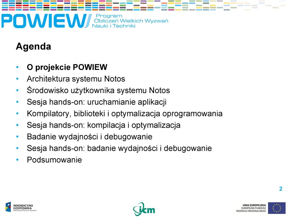 optymalizacja oprogramowania Sesja hands-on: kompilacja i optymalizacja Badanie