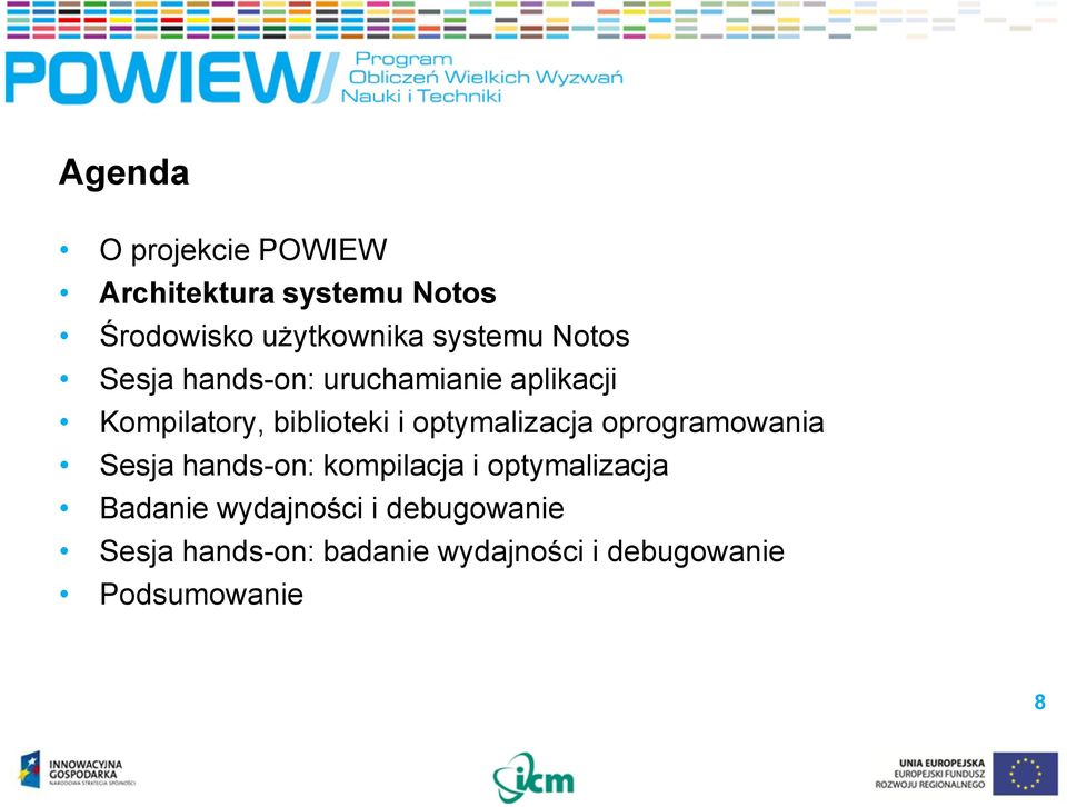 optymalizacja oprogramowania Sesja hands-on: kompilacja i optymalizacja Badanie