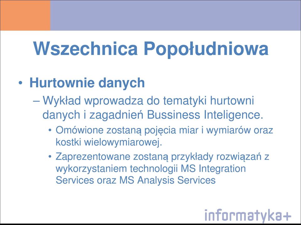 Omówione zostaną pojęcia miar i wymiarów oraz kostki wielowymiarowej.