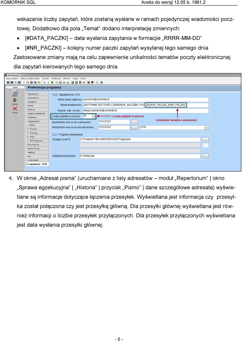 zmiany mają na celu zapewnienie unikalności tematów poczty elektronicznej dla zapytań kierowanych tego samego dnia. 4.