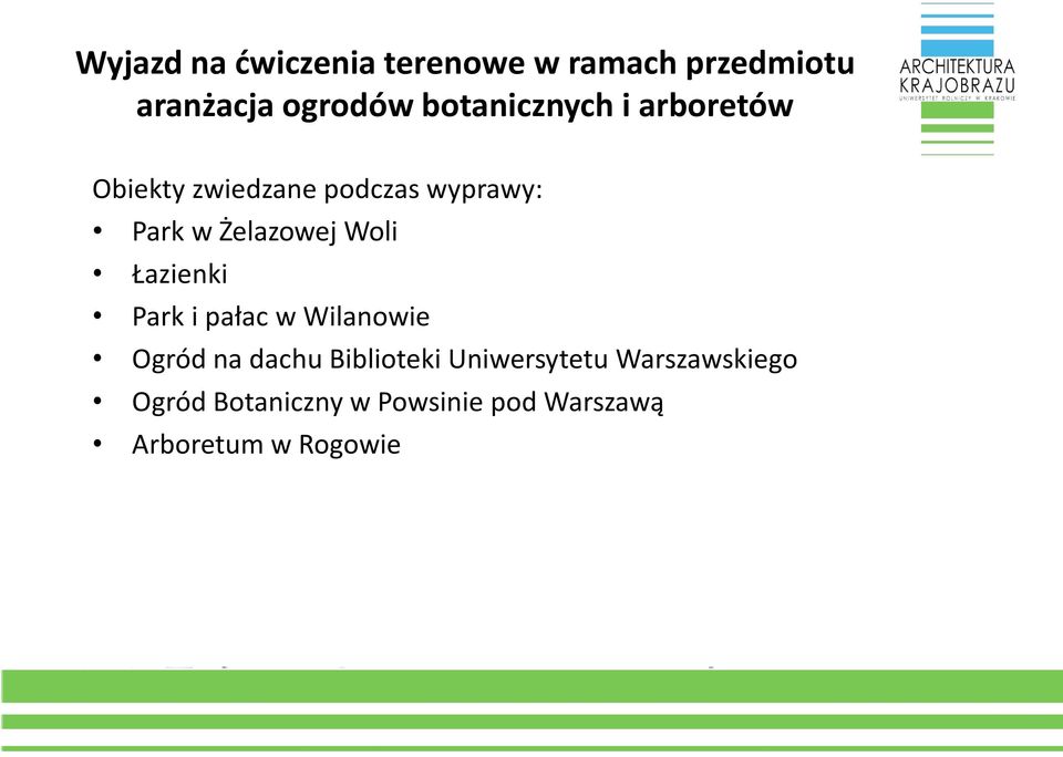 Żelazowej Woli Łazienki Park i pałac w Wilanowie Ogród na dachu