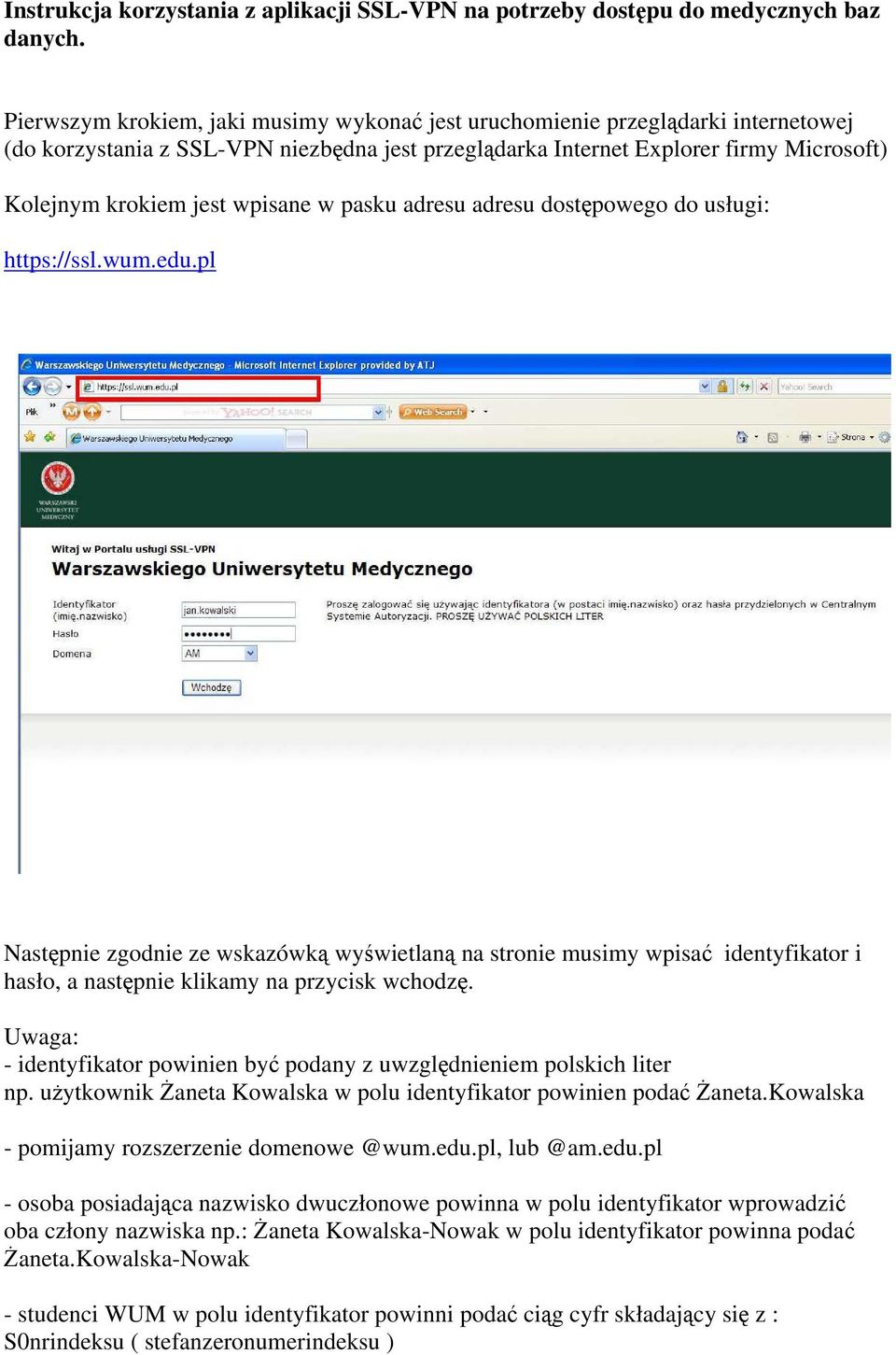 wpisane w pasku adresu adresu dostępowego do usługi: https://ssl.wum.edu.