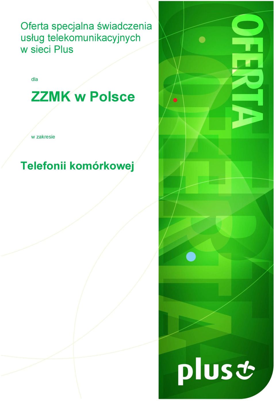 dla ZZMK w Polsce w zakresie