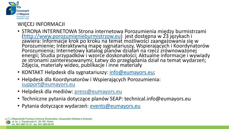 Internetowy katalog planów działań na rzecz zrównoważonej energii; Studia przypadków i wzorce doskonałości; Aktualne informacje i wywiady ze stronami zainteresowanymi; Łatwy do przeglądania dział na