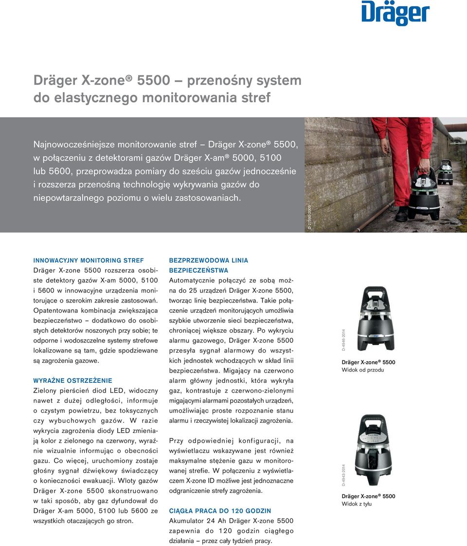 D-27592-2009 INNOWACYJNY MONITORING STREF Dräger X-zone 5500 rozszerza osobiste detektory gazów X-am 5000, 5100 i 5600 w innowacyjne urządzenia monitorujące o szerokim zakresie zastosowań.