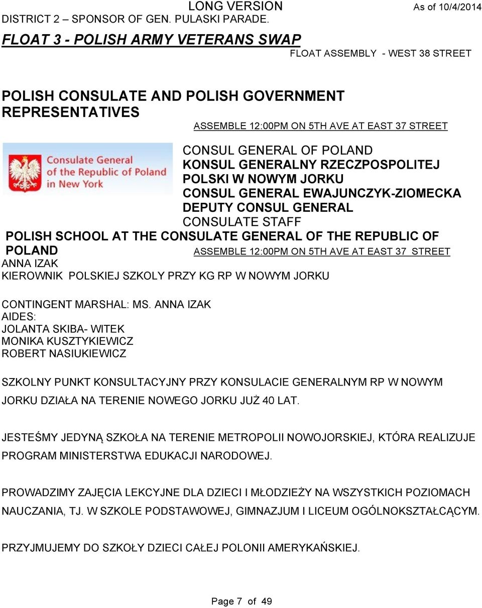 KONSUL GENERALNY RZECZPOSPOLITEJ POLSKI W NOWYM JORKU CONSUL GENERAL EWAJUNCZYK-ZIOMECKA DEPUTY CONSUL GENERAL CONSULATE STAFF POLISH SCHOOL AT THE CONSULATE GENERAL OF THE REPUBLIC OF POLAND