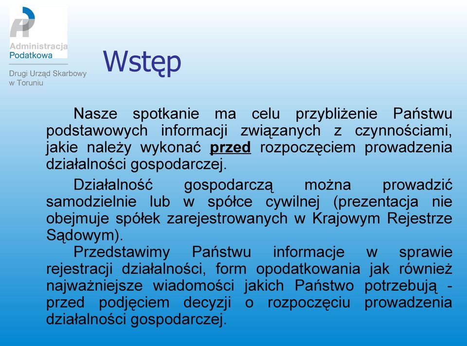 Działalność gospodarczą można prowadzić samodzielnie lub w spółce cywilnej (prezentacja nie obejmuje spółek zarejestrowanych w Krajowym