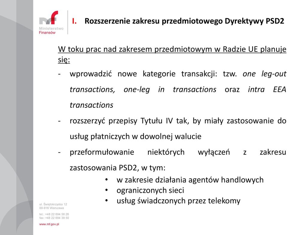 one leg-out transactions, one-leg in transactions oraz intra EEA transactions - rozszerzyć przepisy Tytułu IV tak, by miały